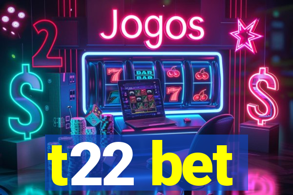 t22 bet